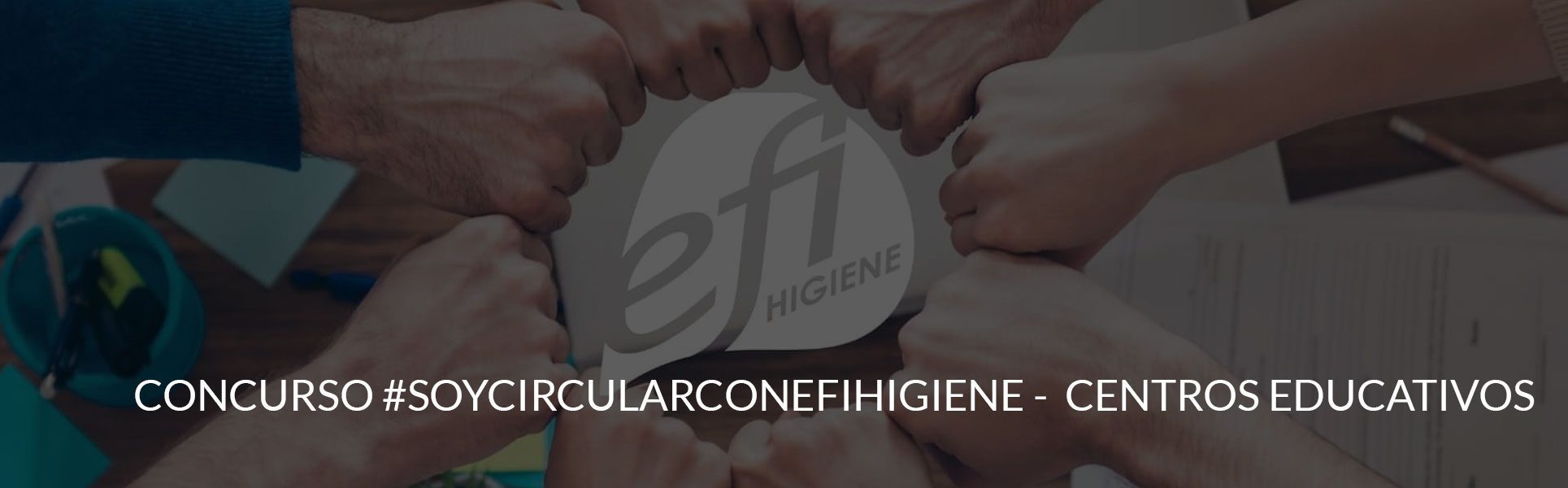 Efi Higiene - Concurso colegios - CABECERA CONCUROSO CENTROS